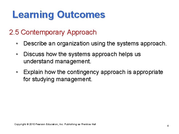 Learning Outcomes 2. 5 Contemporary Approach • Describe an organization using the systems approach.