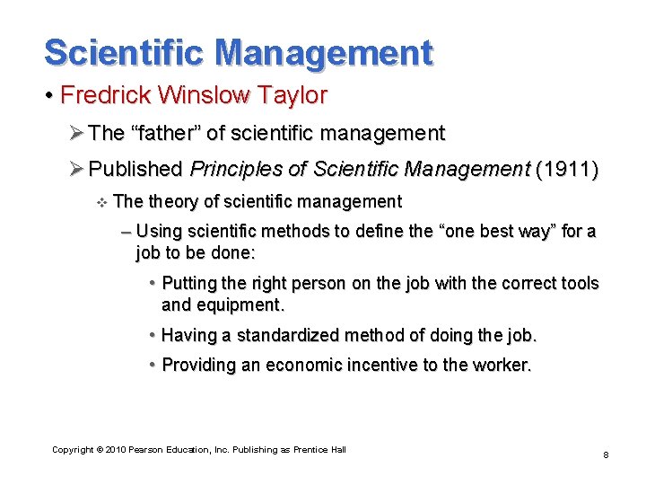 Scientific Management • Fredrick Winslow Taylor Ø The “father” of scientific management Ø Published