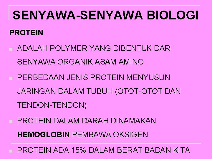 SENYAWA-SENYAWA BIOLOGI PROTEIN n ADALAH POLYMER YANG DIBENTUK DARI SENYAWA ORGANIK ASAM AMINO n