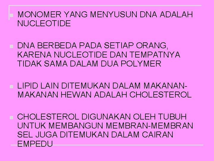 n MONOMER YANG MENYUSUN DNA ADALAH NUCLEOTIDE n DNA BERBEDA PADA SETIAP ORANG, KARENA