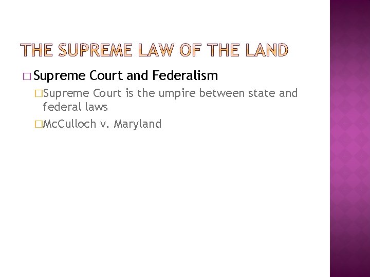 � Supreme �Supreme Court and Federalism Court is the umpire between state and federal