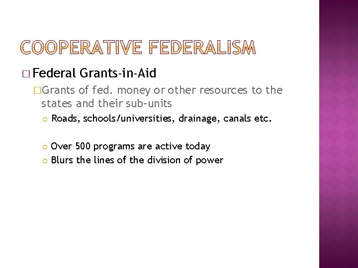 � Federal Grants-in-Aid �Grants of fed. money or other resources to the states and