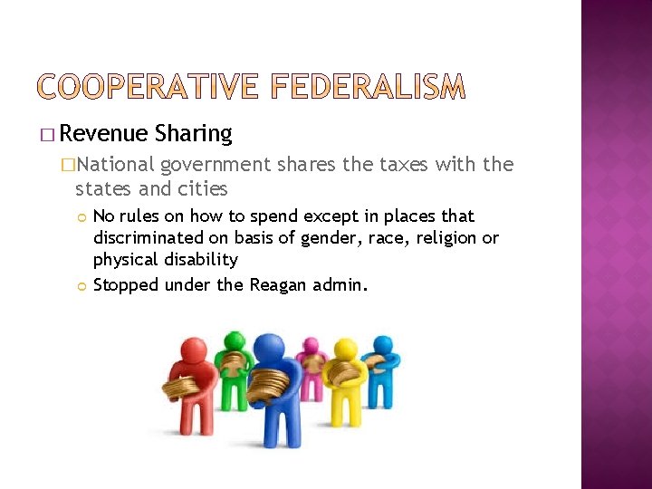 � Revenue Sharing �National government shares the taxes with the states and cities No