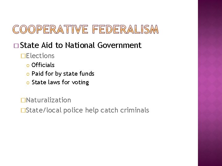 � State Aid to National Government �Elections Officials Paid for by state funds State