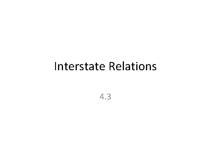 Interstate Relations 4. 3 