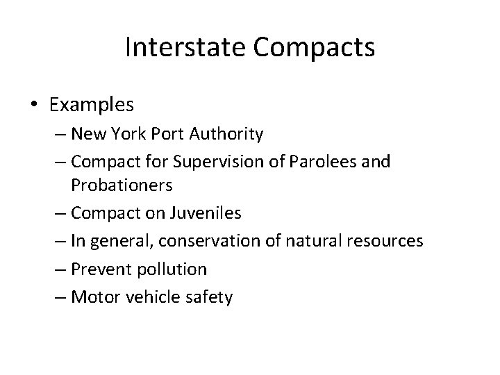 Interstate Compacts • Examples – New York Port Authority – Compact for Supervision of