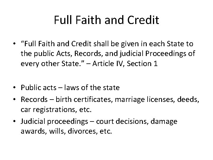 Full Faith and Credit • “Full Faith and Credit shall be given in each