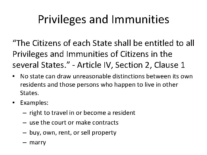 Privileges and Immunities “The Citizens of each State shall be entitled to all Privileges