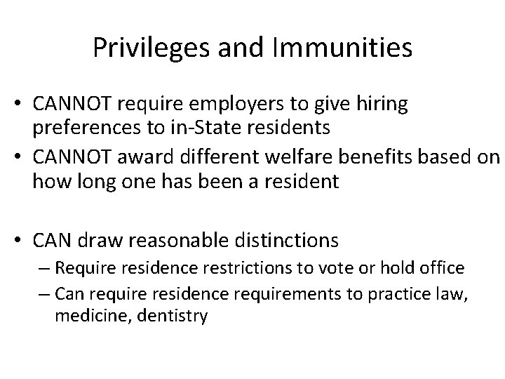 Privileges and Immunities • CANNOT require employers to give hiring preferences to in-State residents