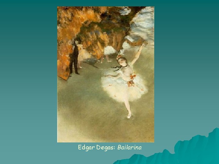 Edgar Degas: Bailarina 