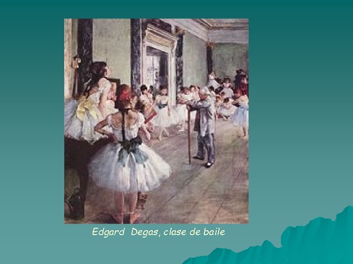 Edgard Degas, clase de baile 