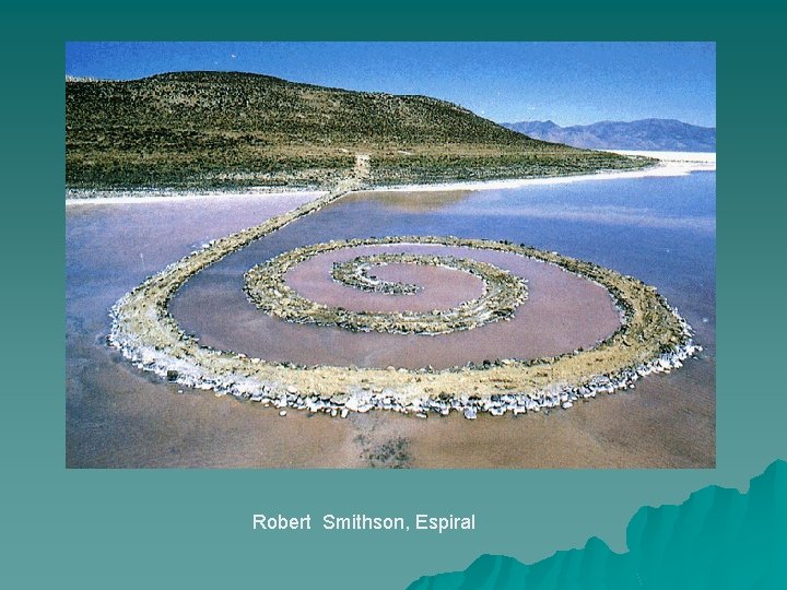 Robert Smithson, Espiral 