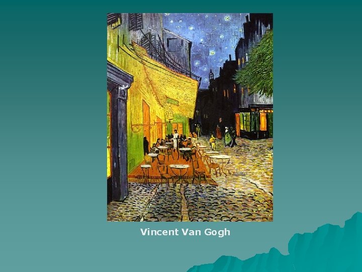 Vincent Van Gogh 