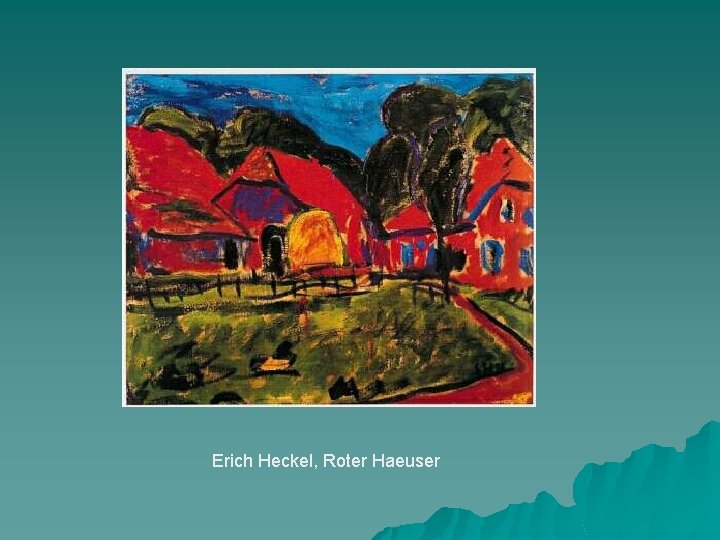 Erich Heckel, Roter Haeuser 