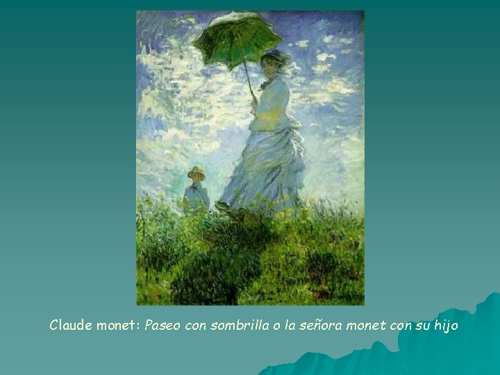 Claude monet: Paseo con sombrilla o la señora monet con su hijo 