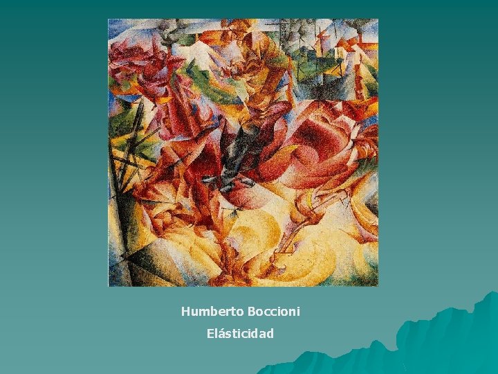 Humberto Boccioni Elásticidad 