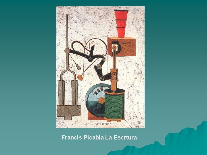 Francis Picabia La Escrtura 