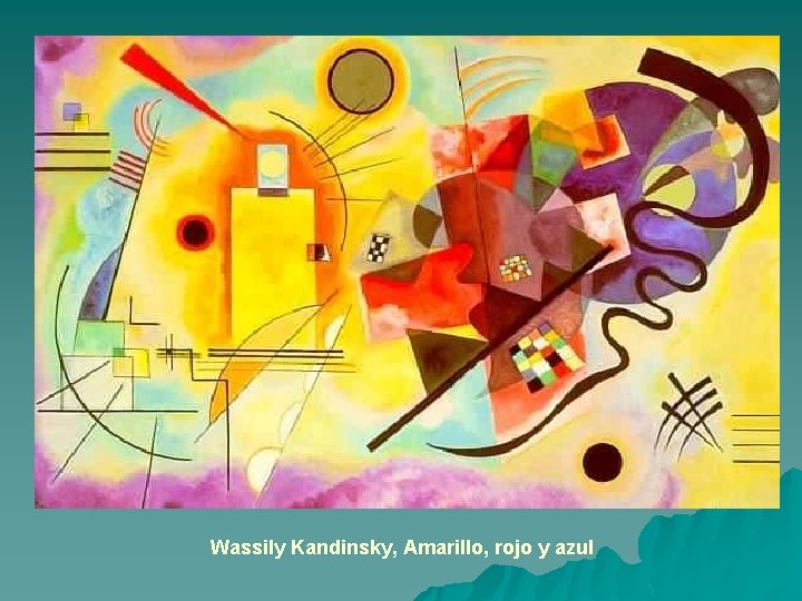 Wassily Kandinsky, Amarillo, rojo y azul 