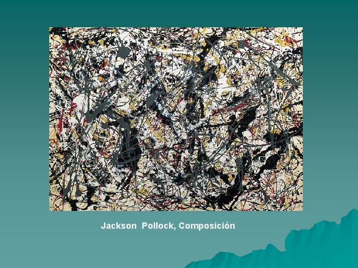 Jackson Pollock, Composición 