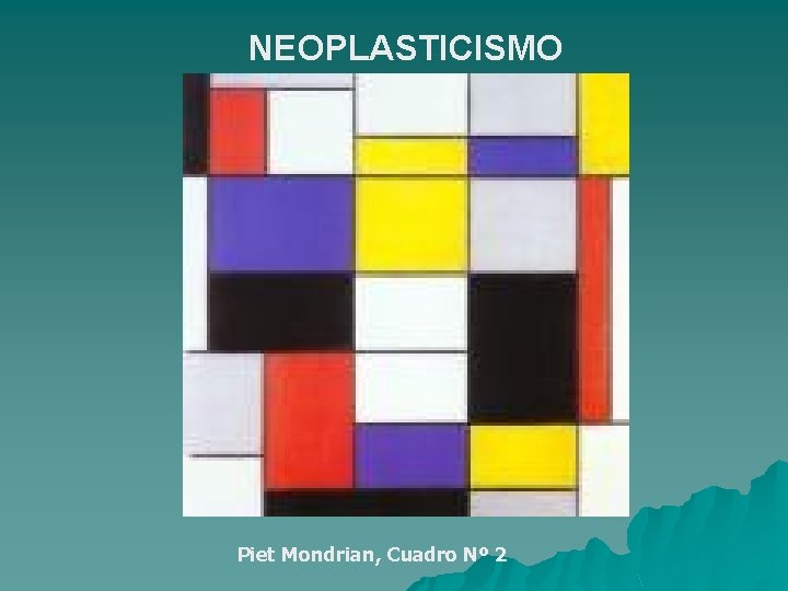 NEOPLASTICISMO Piet Mondrian, Cuadro Nº 2 