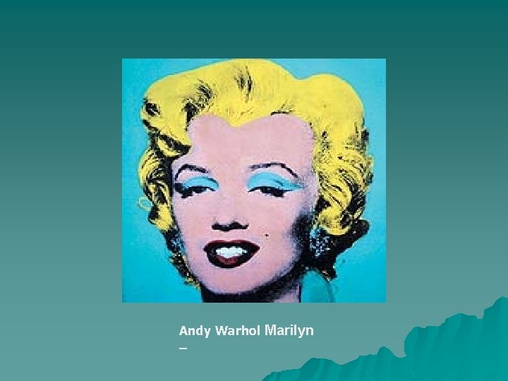 Andy Warhol Marilyn – 