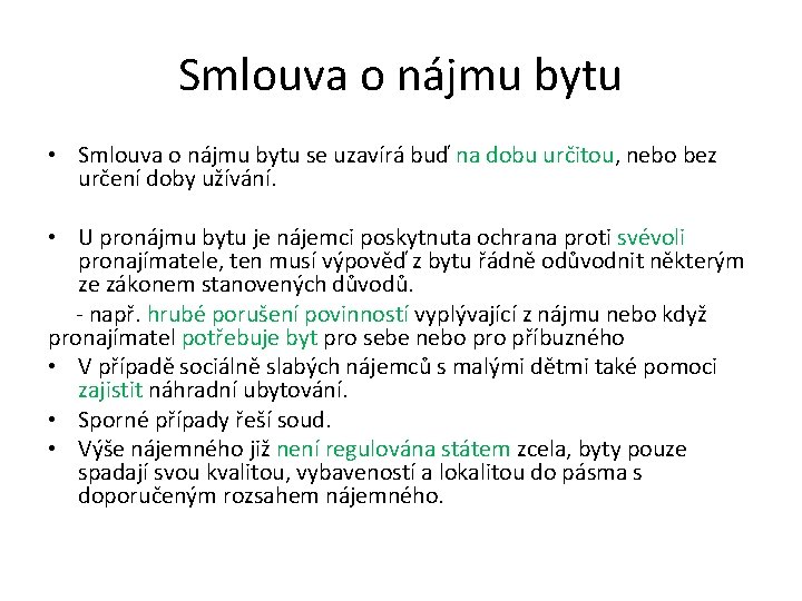 Smlouva o nájmu bytu • Smlouva o nájmu bytu se uzavírá buď na dobu