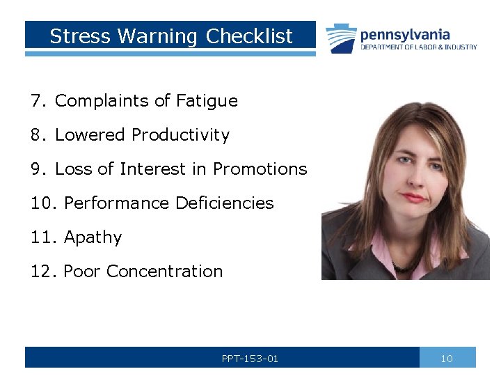 Stress Warning Checklist 7. Complaints of Fatigue 8. Lowered Productivity 9. Loss of Interest