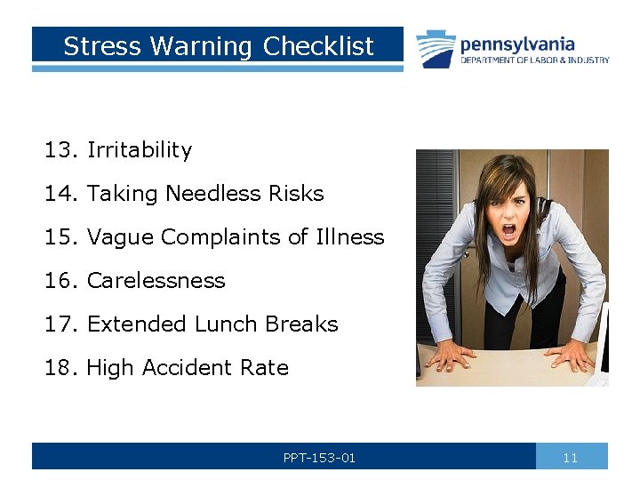 Stress Warning Checklist 13. Irritability 14. Taking Needless Risks 15. Vague Complaints of Illness