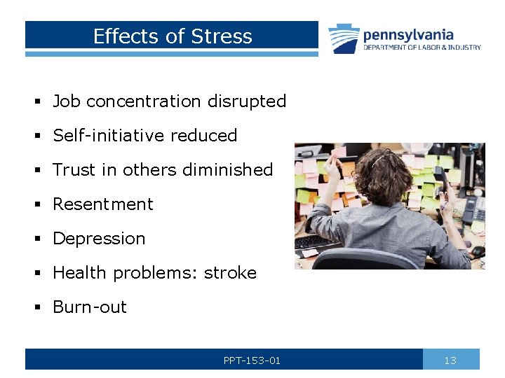 Effects of Stress § Job concentration disrupted § Self-initiative reduced § Trust in others