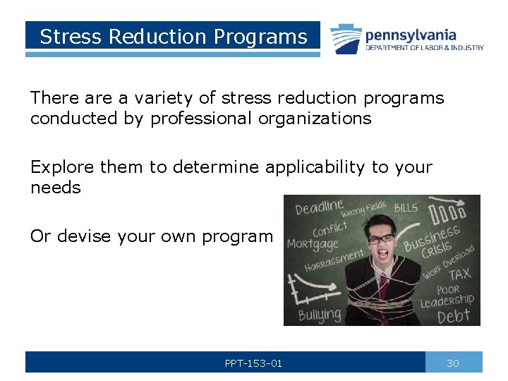 Stress Reduction Programs There a variety of stress reduction programs conducted by professional organizations