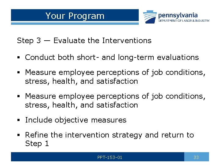 Your Program Step 3 — Evaluate the Interventions § Conduct both short- and long-term