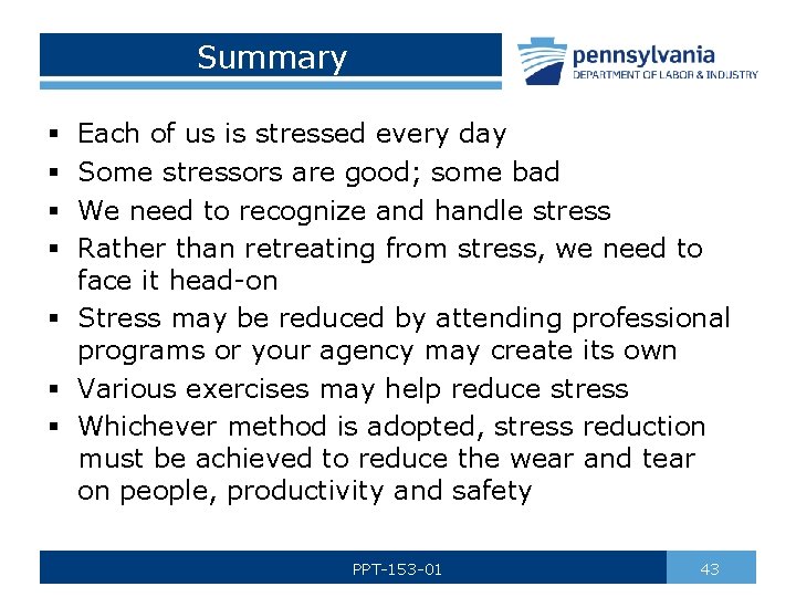 Summary Each of us is stressed every day Some stressors are good; some bad