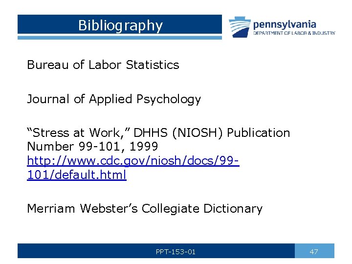 Bibliography Bureau of Labor Statistics Journal of Applied Psychology “Stress at Work, ” DHHS