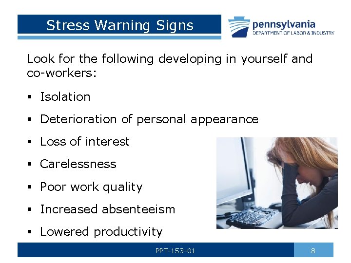 Stress Warning Signs Look for the following developing in yourself and co-workers: § Isolation
