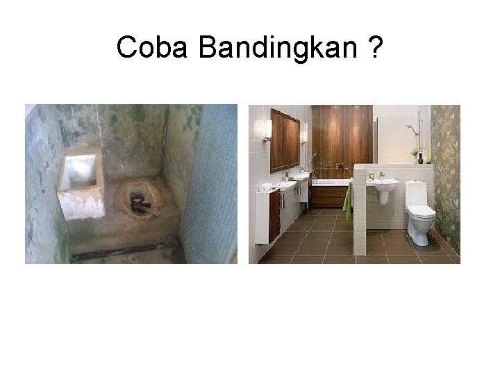 Coba Bandingkan ? 