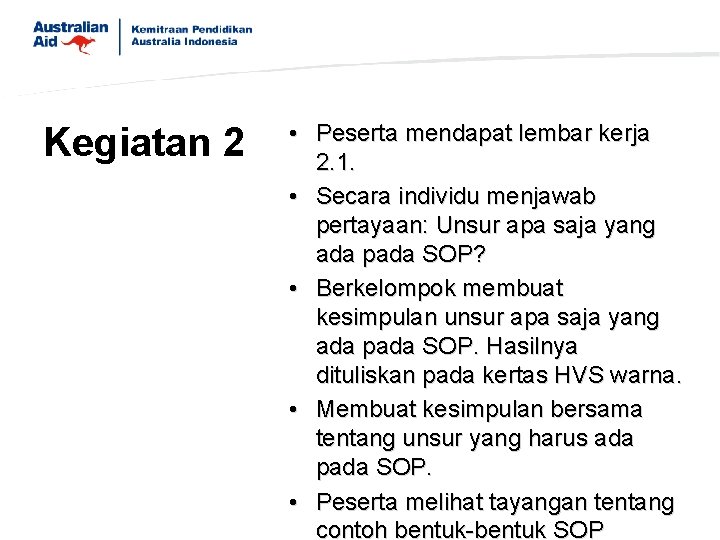 Kegiatan 2 • Peserta mendapat lembar kerja 2. 1. • Secara individu menjawab pertayaan: