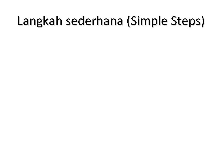 Langkah sederhana (Simple Steps) 