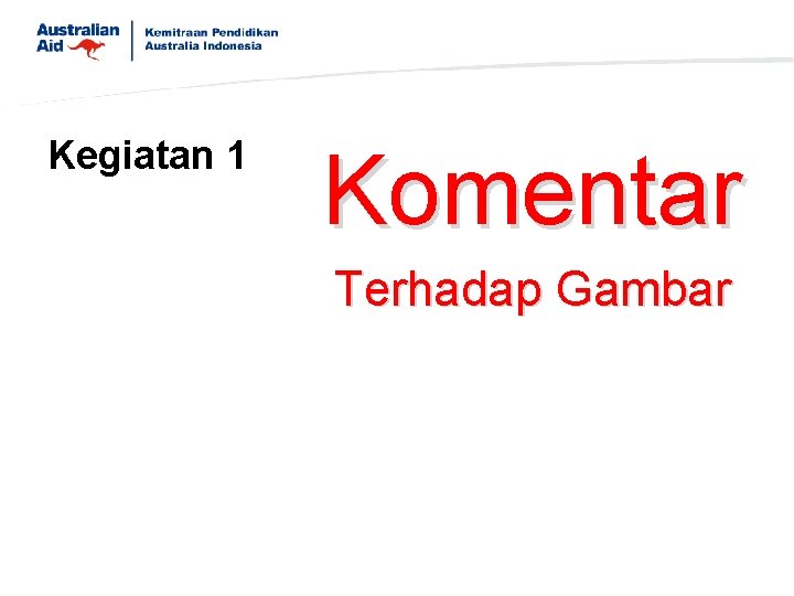 Kegiatan 1 Komentar Terhadap Gambar 