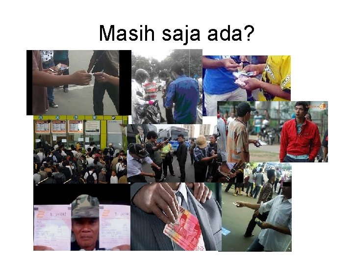 Masih saja ada? 