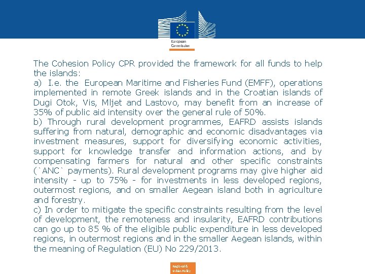 The Cohesion Policy CPR provided the framework for all funds to help the islands: