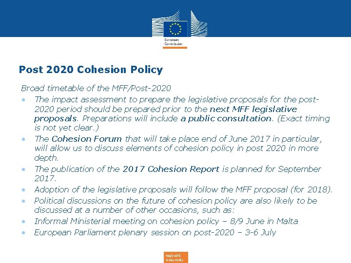 Post 2020 Cohesion Policy Broad timetable of the MFF/Post-2020 • The impact assessment to