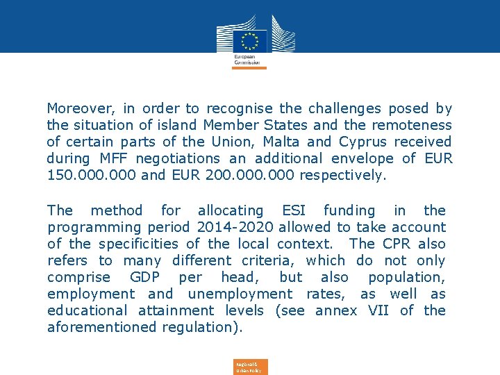 Moreover, in order to recognise the challenges posed by the situation of island Member