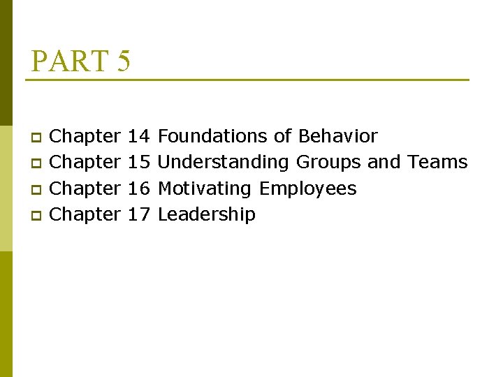 PART 5 p p Chapter 14 15 16 17 Foundations of Behavior Understanding Groups
