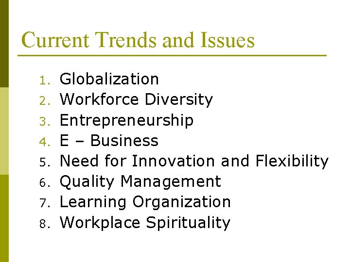 Current Trends and Issues 1. 2. 3. 4. 5. 6. 7. 8. Globalization Workforce