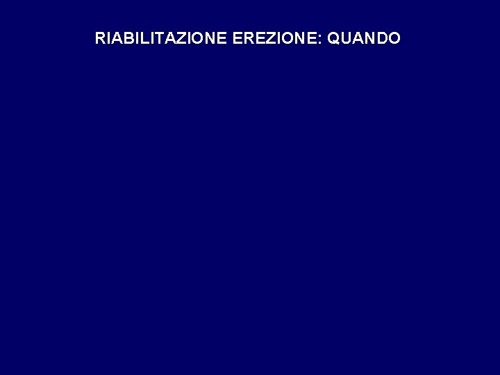 RIABILITAZIONE EREZIONE: QUANDO 