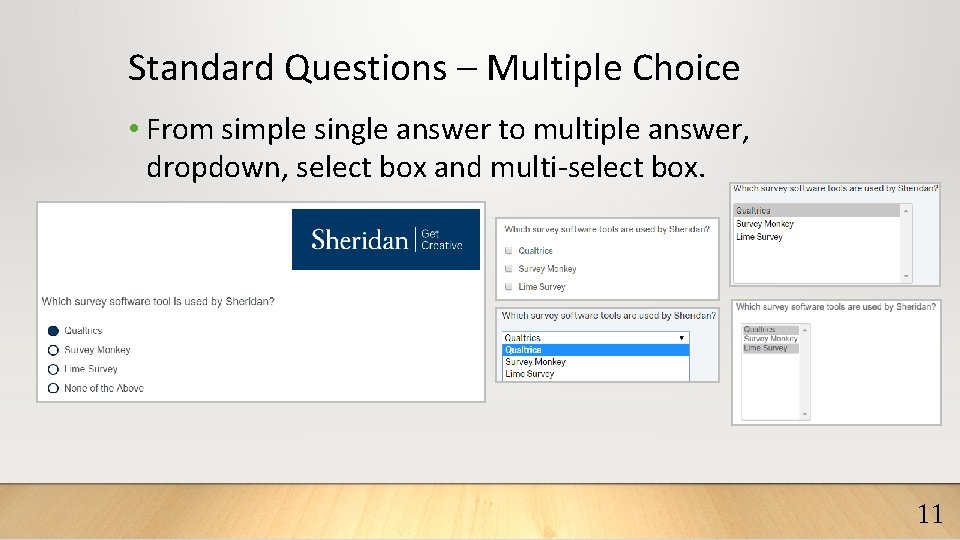 Standard Questions – Multiple Choice • From simple single answer to multiple answer, dropdown,