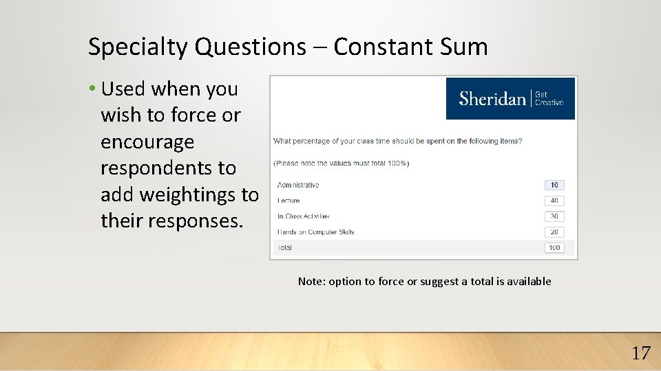 Specialty Questions – Constant Sum • Used when you wish to force or encourage