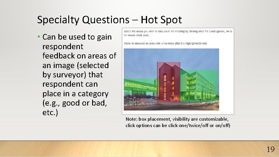 Specialty Questions – Hot Spot • Can be used to gain respondent feedback on