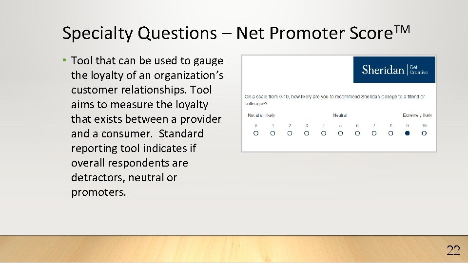 Specialty Questions – Net Promoter Score. TM • Tool that can be used to