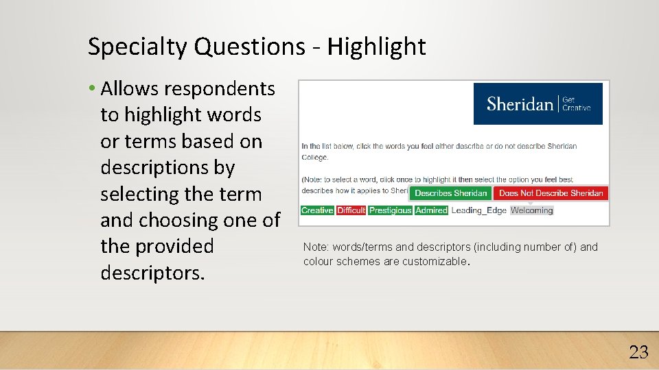 Specialty Questions - Highlight • Allows respondents to highlight words or terms based on
